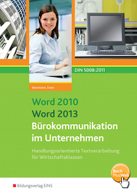 Word 2010 / Word 2013 - Bürokommunikation im Unternehmen für Wirtschaftsklassen